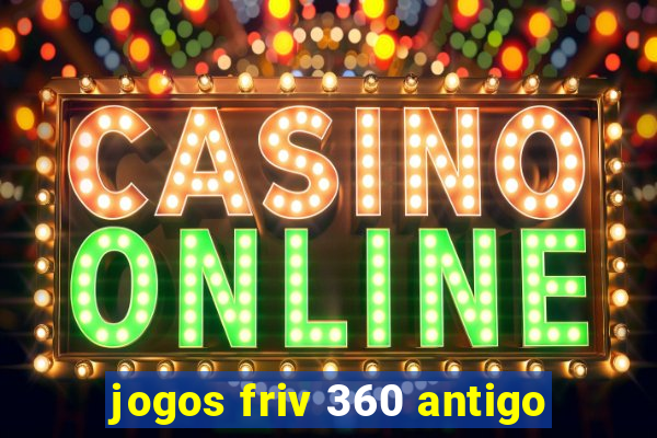 jogos friv 360 antigo
